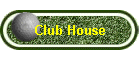 Club House