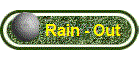 Rain-out